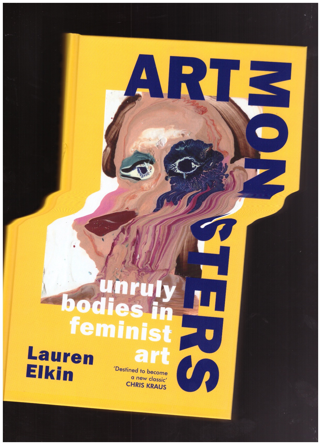ELKIN, Lauren - Art Monsters unruly bodies in feminist art